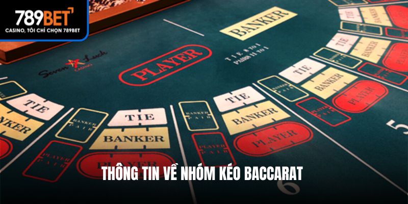 Thông tin về nhóm kéo Baccarat