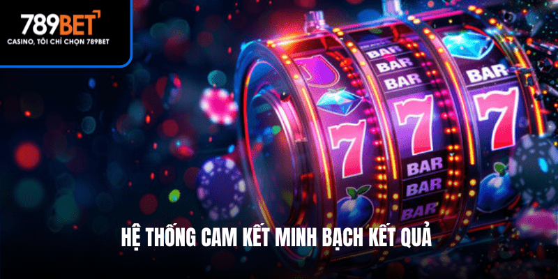 Hệ thống cam kết minh bạch kết quả